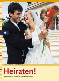 Heiraten. Alles, was ihren groen Tag noch schner macht.