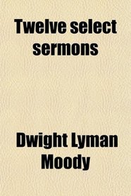 Twelve select sermons