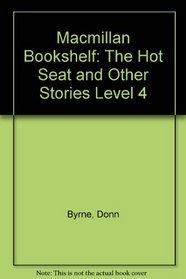 The Hot Seat and Other Stories - Level 4: Five Two-part Tales (Macmillan Bookshelf)