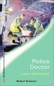 Police Doctor (Harlequin Medical, No 93)