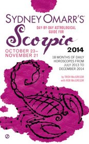 Sydney Omarr's Day-By-Day Astrological Guide for the Year 2014: Scorpio (Sydney Omarr's Day By Day Astrological Guide for Scorpio)