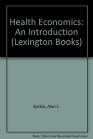 Health Economics: An Introduction (Lexington Books)