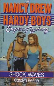 Shock Waves (Nancy Drew/Hardy Boys Supermystery, No 3)