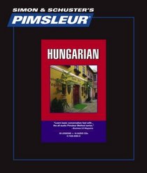 Hungarian, Comprehensive: Learn to Speak and Understand Hungarian with Pimsleur Language Programs (Simon & Schuster's Pimsleur)