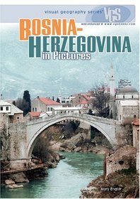 Bosnia-Herzegovina In Pictures (Visual Geography. Second Series)