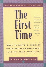 The The First Time: What Parents and Teenage Girls Should Know About 