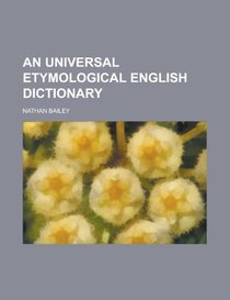 An universal etymological English dictionary