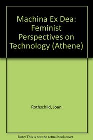 Machina Ex Dea: Feminist Perspectives on Technology (Athene Series)