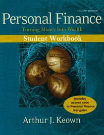 Personal Finance: Turning Money Into Wealth Student Workbook