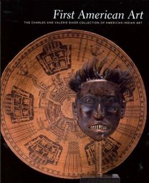 First American Art: The Charles and Valerie Diker Collection of American Indian Art