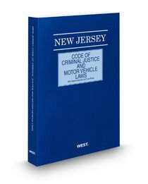 New Jersey Code of Criminal Justice and Motor Vehicle Laws with Related Statutes and Court Rules, 2011 ed.