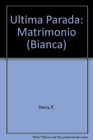 Ultima Parada: Matrimomio  (Last Stop Marriage) (Bianca)