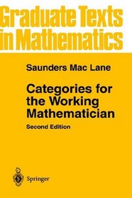 Categories for the Working Mathematician (Graduate Texts in Mathematics)