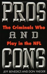 Pros and Cons : The Criminals Who Play in the NFL