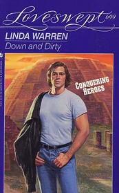 Down and Dirty (Conquering Heroes) (Loveswept, No 699)