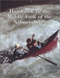 Handbook to the Middle Fork of the Salmon River