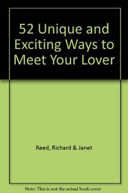 52 Unique and Exciting Ways to Meet Your Lover