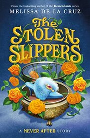 The Stolen Slippers (Chronicles of Never After, Bk 2)