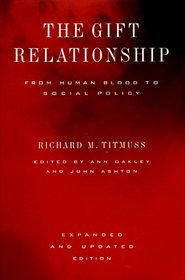 Gift Relationship: From Human Blood to Social Policy (Expanded and Updated)