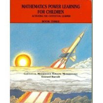 Mathematics Power Learning for Children: Activating the Contextual Learner : Book Three (Mathematics Power Learning for Children)