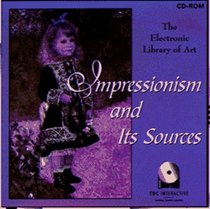Impressionism and Its Sources (CD-ROM for Windows)