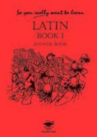 So You Really Want to Learn Latin Book I (So You Really Want to Learn)