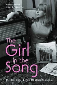 The Girl in the Song: The Real Stories Behind 50 Classic Pop Songs