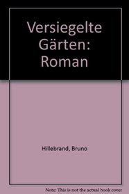 Versiegelte Garten: Roman (German Edition)