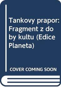 Tankovy prapor: Fragment z doby kultu (Edice Planeta) (Czech Edition)