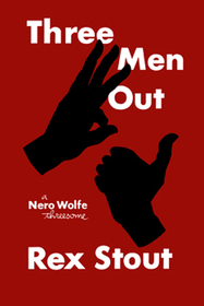 Three Men Out (Nero Wolfe, Bk 23)
