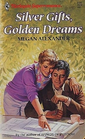 Silver Gifts, Golden Dreams (Harlequin Superromance, No 413)