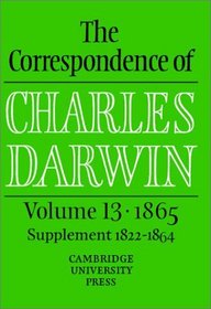 The Correspondence of Charles Darwin: Volume 13, 1865 (The Correspondence of Charles Darwin)