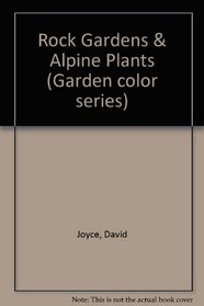 Rock Gardens and Alpine Plants (Garden Color Books)