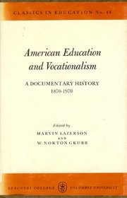 American Education and Vocationalism: A Documentary History 1870-1970