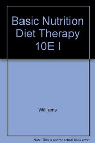 Basic Nutrition Diet Therapy 10E I