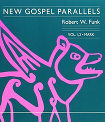 New Gospel Parallels, Vol. 1 and 2: Mark (Foundations & Facets) (New Gospel Parallels) (New Gospel Parallels)