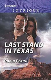 Last Stand in Texas (Harlequin Intrigue, No 1831)