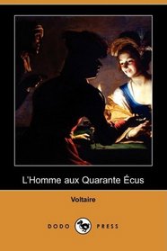 L'Homme aux Quarante cus (Dodo Press) (French Edition)