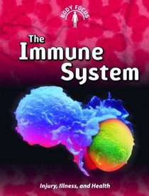 The Immune System: (2nd Edition) (Body Focus)