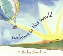 Welcome to This World: Special Memories of Your First Five Years