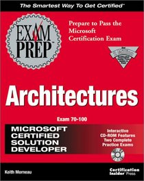 MCSD Architectures Exam Prep (Exam: 70-100)
