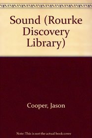Sound (Rourke Discovery Library)