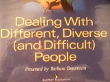 Dealing With Different, Diverse (and Difficult) People