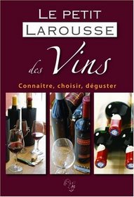 Le petit Larousse des Vins (French Edition)