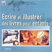 Ecrire et illustrer des livres pour enfants (French Edition)