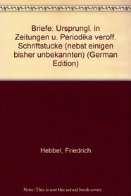 Briefe: Ursprungl. in Zeitungen u. Periodika veroff. Schriftstucke (nebst einigen bisher unbekannten) (German Edition)