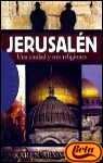 Jerusalen: Una Ciudad y Tres Religiones (Spanish Edition)