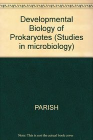 Developmental Biology of Prokaryotes (Studies in microbiology)