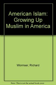 American Islam: Growing Up Muslim in America