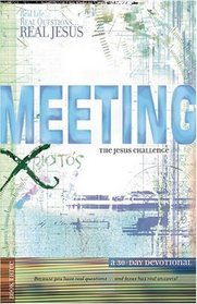 Meeting the Jesus Challenge (Real Life-- Real Questions-- Real Jesus)